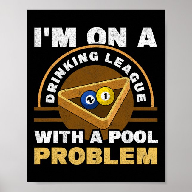 Im On A Drinking League With A Pool Problem Billia Poster (Front)