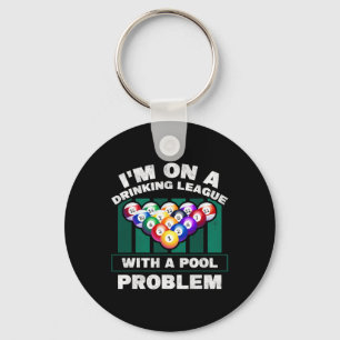 Im On A Drinking League With A Pool Problem Funny Key Ring