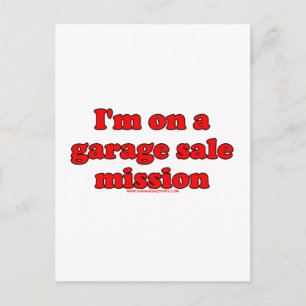 I'm On A Garage Sale Mission Postcard