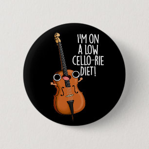 I'm On A Low Cello-rie Diet Cello Pun Dark BG 6 Cm Round Badge