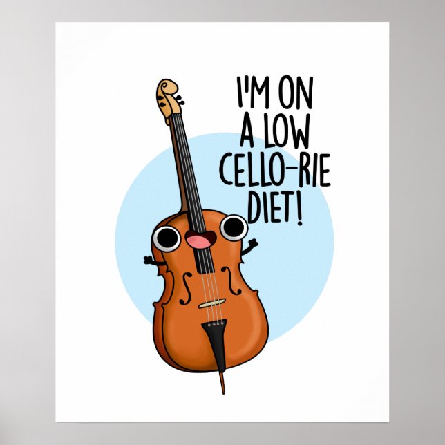 I'm On A Low Cello-rie Diet Funny Cello Pun  Poster (Front)