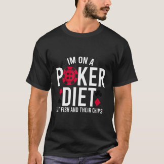 I'M On A Poker Diet Suit Card Funny Poker Card Pla T-Shirt