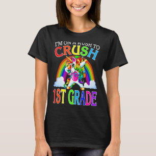 I'm On A Rush To Crush 1st Grade Unicorn Back To S T-Shirt