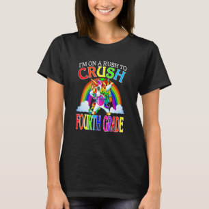 I'm On A Rush To Crush Fourth Grade Unicorn Back T T-Shirt