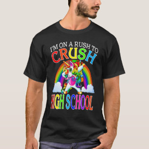 I'm On A Rush To Crush High School Unicorn Back To T-Shirt