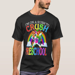 I'm On A Rush To Crush Preschool Unicorn Back To S T-Shirt