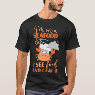 I'm On A Seafood Diet Shellfish Sea food T-Shirt
