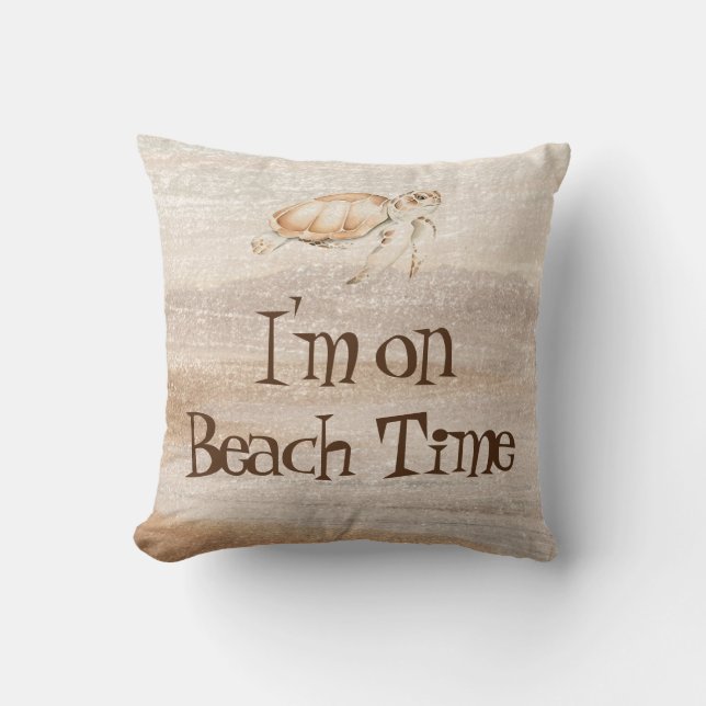 I'm On Beach Time Sea Turtle Fun Quote Animal Cushion (Front)