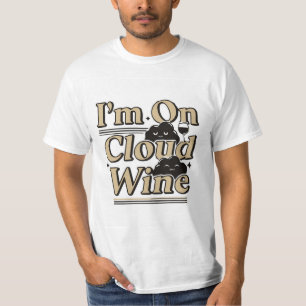I'm On Cloud Wine Funny Drinking T-Shirt