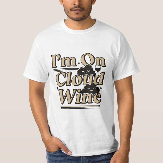 I'm On Cloud Wine  Funny Drinking T-Shirt (Front)