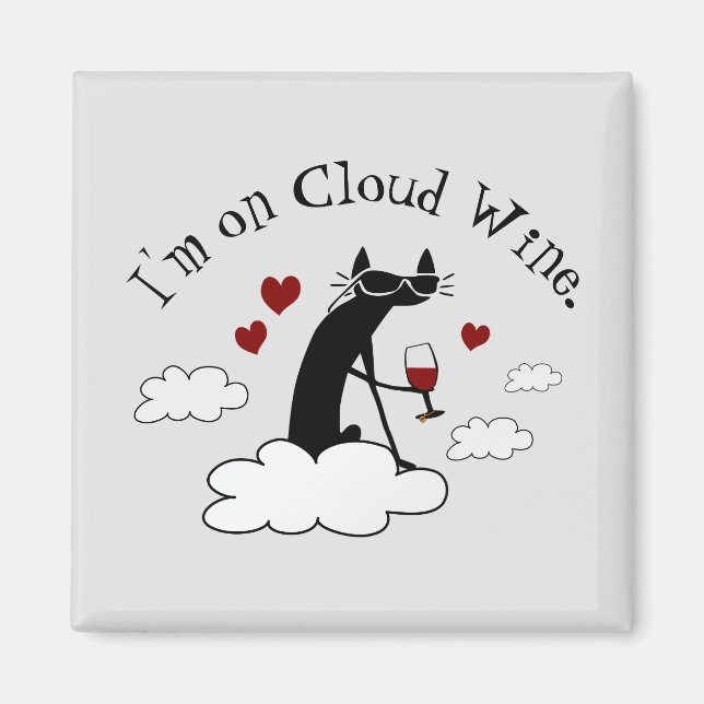 I'm On Cloud Wine Funny Love Wine Quote Magnet (Front)