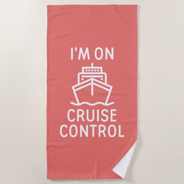 I'm On Cruise Control Beach Towel (Front)