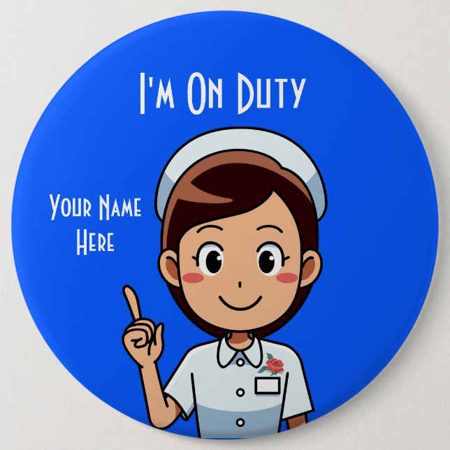 I'm On Duty Colossal, 6 Inch Round Button (Front)