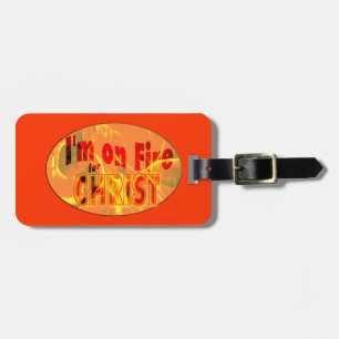 I'm on fire for CHRIST Luggage Tag