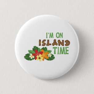 Im On Island Time 6 Cm Round Badge
