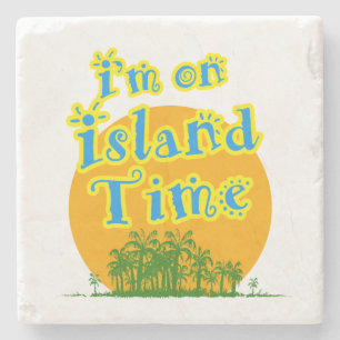 I'm on Island Time Stone Coaster