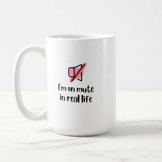 I'm On Mute In Real Life Graphic Coffee Mug (Left)