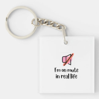 I'm On Mute In Real Life Graphic Key Ring