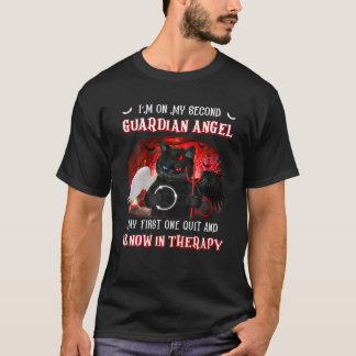 I'm On My Second Guardian Angel My First One Quit T-Shirt