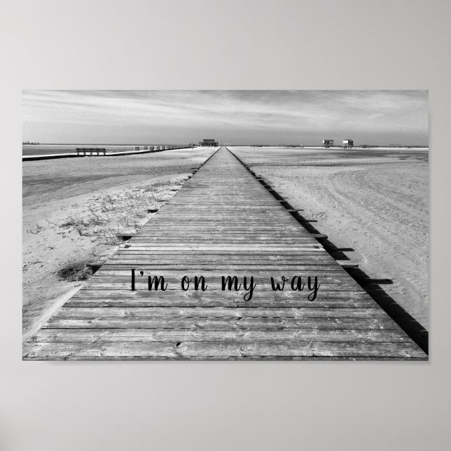 I'm on my way to the beach black and white photo poster (Front)
