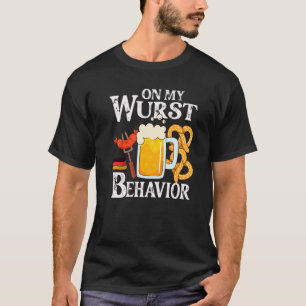 I'm On My Wurst Behavior And I Don't Give A Schnit T-Shirt