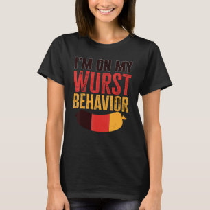 I'm On My Wurst Behavior And I Don't Give A Schnit T-Shirt