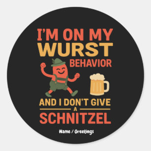 I'm On My Wurst Behaviour Funny Oktoberfest Lover Classic Round Sticker