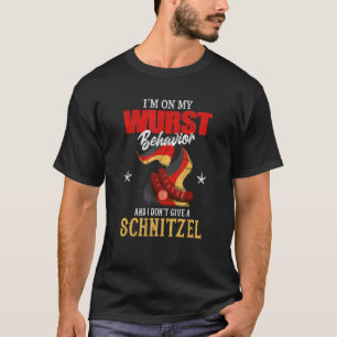 I'm On My Wurst Behaviour I Dont Give A Schnitzel T-Shirt