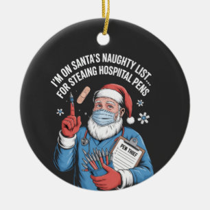 I'm on Santa naughty list for stealing hospital Ceramic Tree Decoration