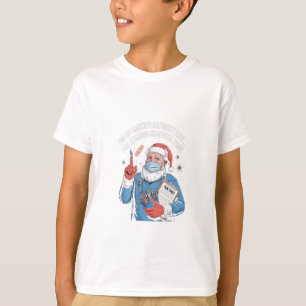 I'm on Santa naughty list for stealing hospital T-Shirt