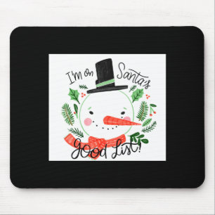 Im On Santas Good List Snowman Toddler Mouse Pad