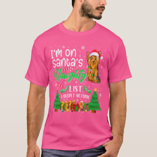 I'm On Santa's Naughty Cute Yorkshire Terrier Dog T-Shirt
