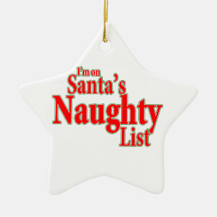 I'm on Santa's Naughty List Ceramic Tree Decoration