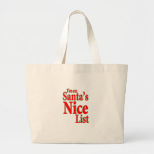 I'm on Santa's Nice List Large Tote Bag