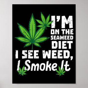 Im on seaweed diet i see funny saying men women poster