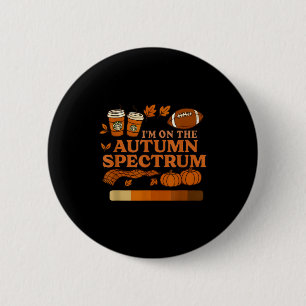 I'm On The Autumn Spectrum Halloween  6 Cm Round Badge