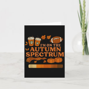I'm On The Autumn Spectrum Halloween  Card