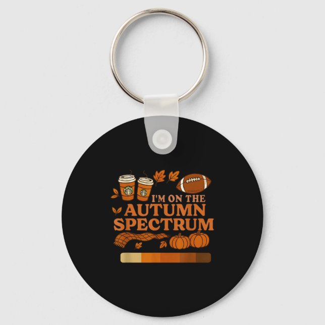 I'm On The Autumn Spectrum Halloween  Key Ring (Front)