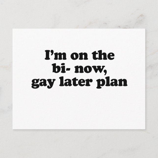 I'm on the bi now gay later plan .png postcard (Front)