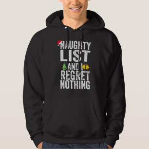I'm On The Naughty List And I Regret Nothing Chris Hoodie