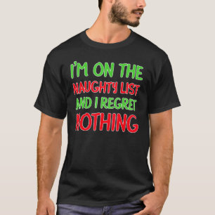 I'm On The Naughty List And I Regret Nothing Chris T-Shirt