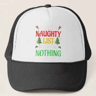 I'm On The Naughty List I Regret Nothing Christmas Trucker Hat