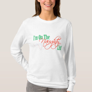 I'm On The Naughty List T-Shirt