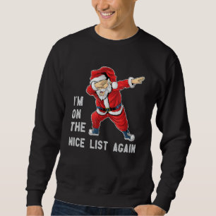 I'm On The Nice List Again Funny Christmas Holiday Sweatshirt