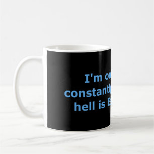 I'm On The Road Constantly Coffee Mug
