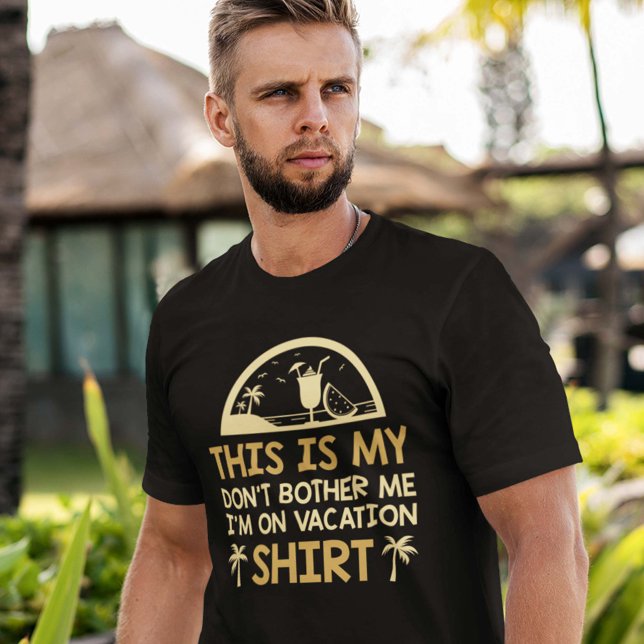 I'm On Vacation T-Shirt (Creator Uploaded)