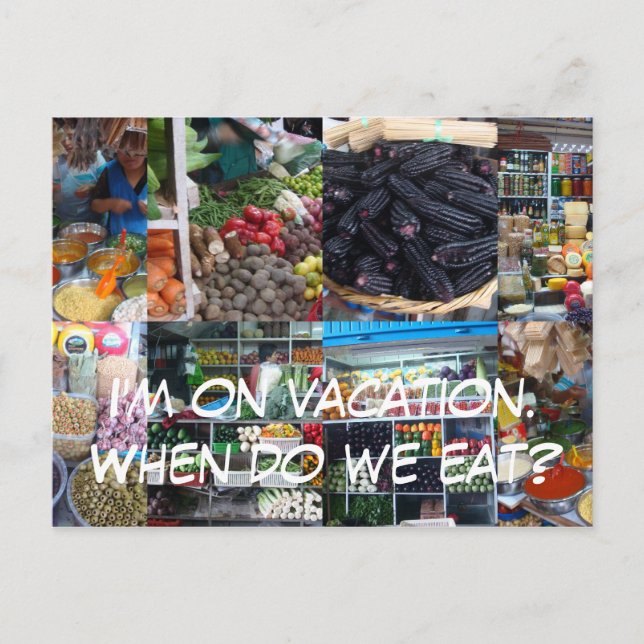I'm on vacation.When do we eat? Postcard (Front)