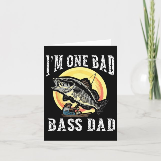 I'm One Bad B Dad Largemouth B  Card (Front)