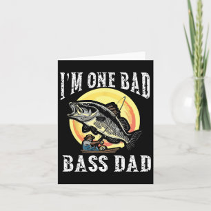 I'm One Bad B Dad Largemouth B  Card