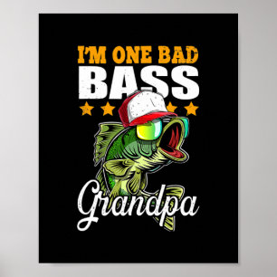 I'm One Bad Bass Grandpa Bass Fishing Father's Poster